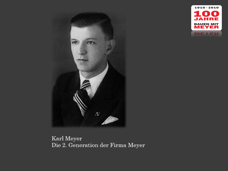 Von 1933 bis 1936 erlernte Karl Meyer den Beruf des Maurers im Betrieb seines Vaters den Beruf des Maurers.