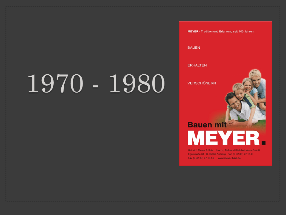 Am 10. Mai 1970 stirbt der Firmengründer Heinrich Meyer, das Bauunternehmen wurde von Karl Meyer nun alleine geleitet. 
1972 gründete er hieraus die Heinrich Meyer & Sohn, Hoch-, Tief- und Eisenbetonbau KG und nahm seinen Sohn Heinrich in die Firma auf.